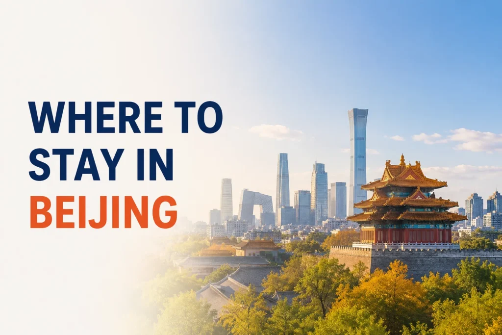 Where to Stay in Beijing 5 Areas to Lock Your Best Choice in 3 Minutes